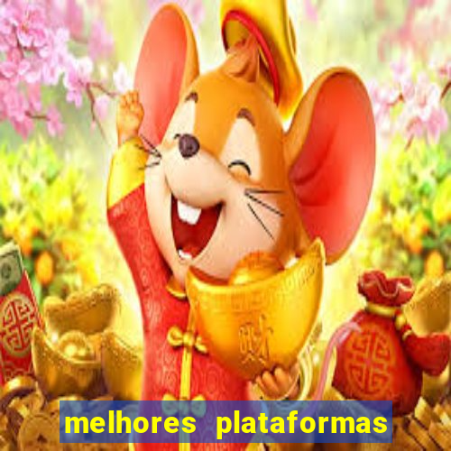 melhores plataformas do tigrinho